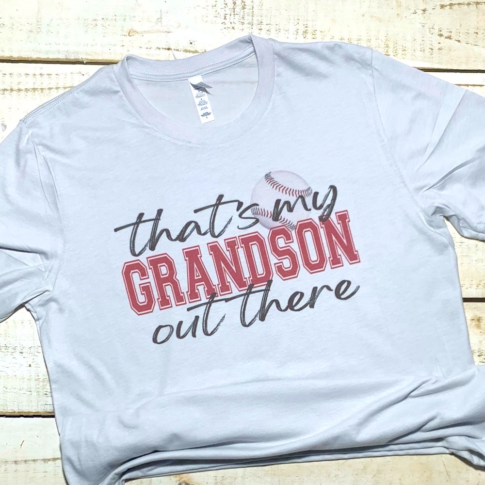 Baseball t-shirt for grandma - “That’s My Grandson Out There” baseball t-shirt.